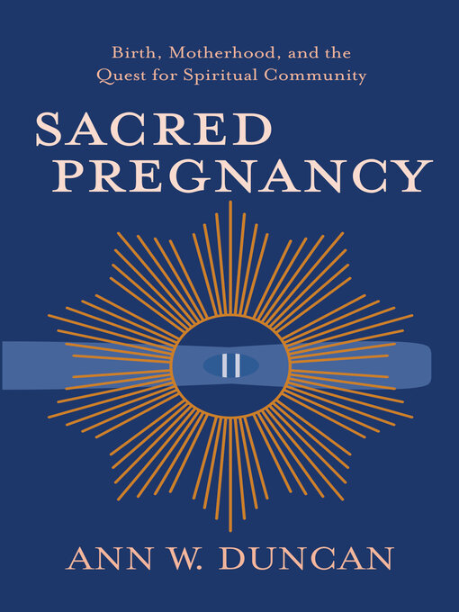 Title details for Sacred Pregnancy by Ann W. Duncan - Available